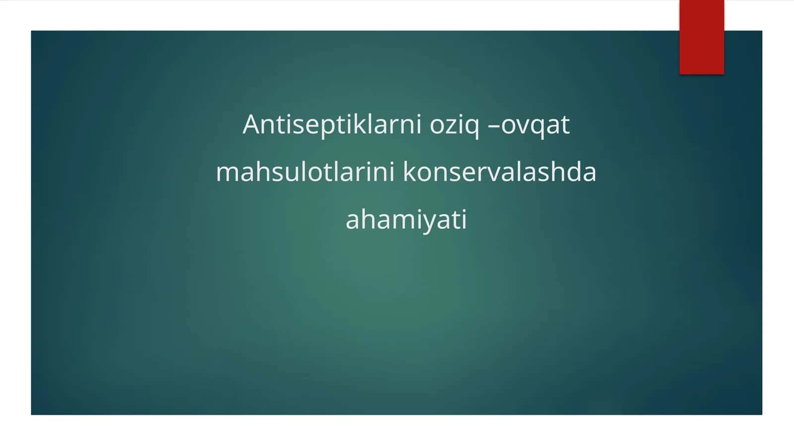 Antiseptiklarni oziq-ovqat mahsulotlarini konservalashda ahamiyati 1