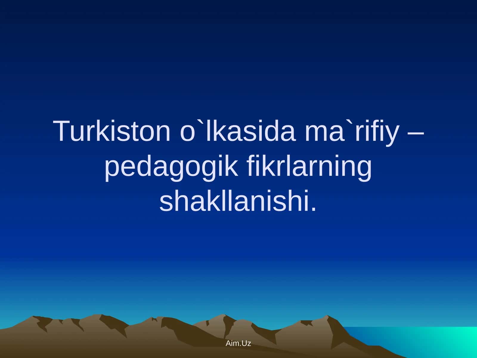 Turkistono`lkasida ma`rifiy – pedagogik fikrlarning shakllanishi 1