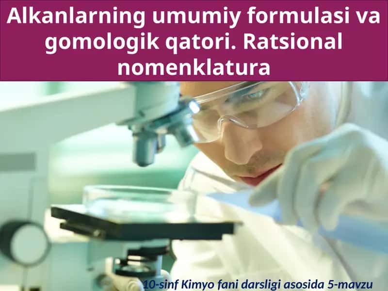 Alkanlarning umumiy formulasi va gomologik qatori 1