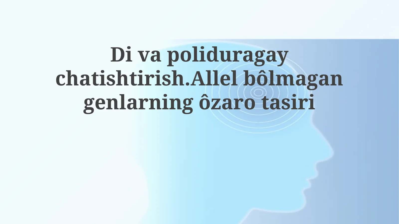 Epistasis va komplementatsiya hodisalari 1