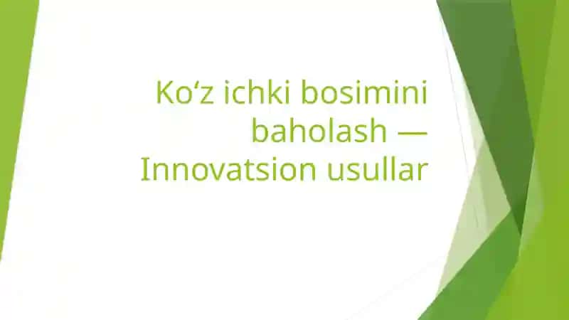 Ko‘z ichki bosimini baholash — Innovatsion usullar