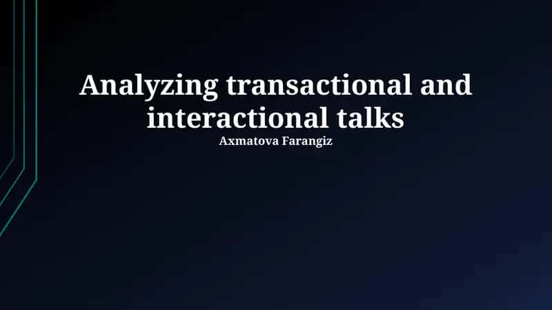 Analyzing transactional and interactional talks 1