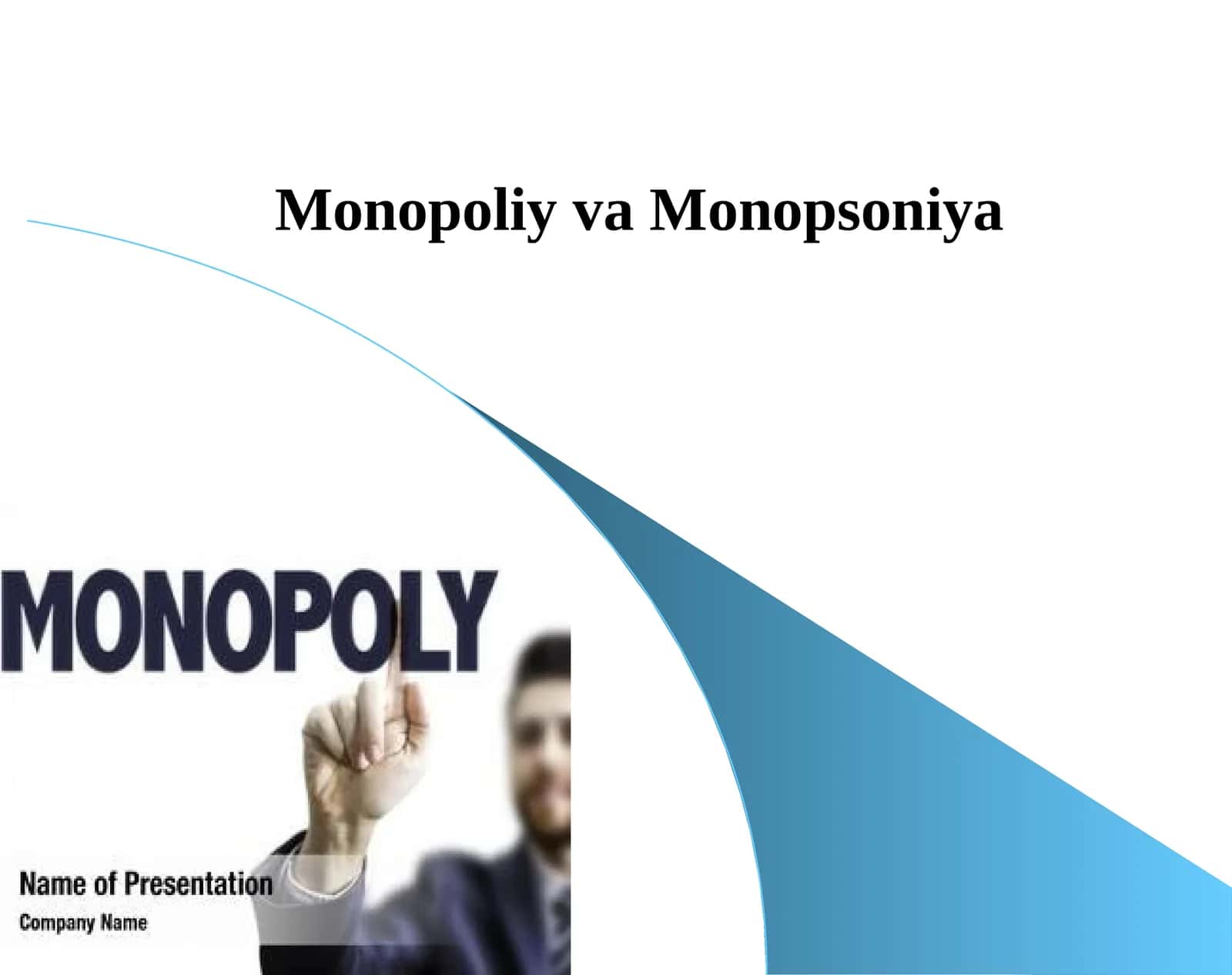 Monopoliy va Monopsoniya 1