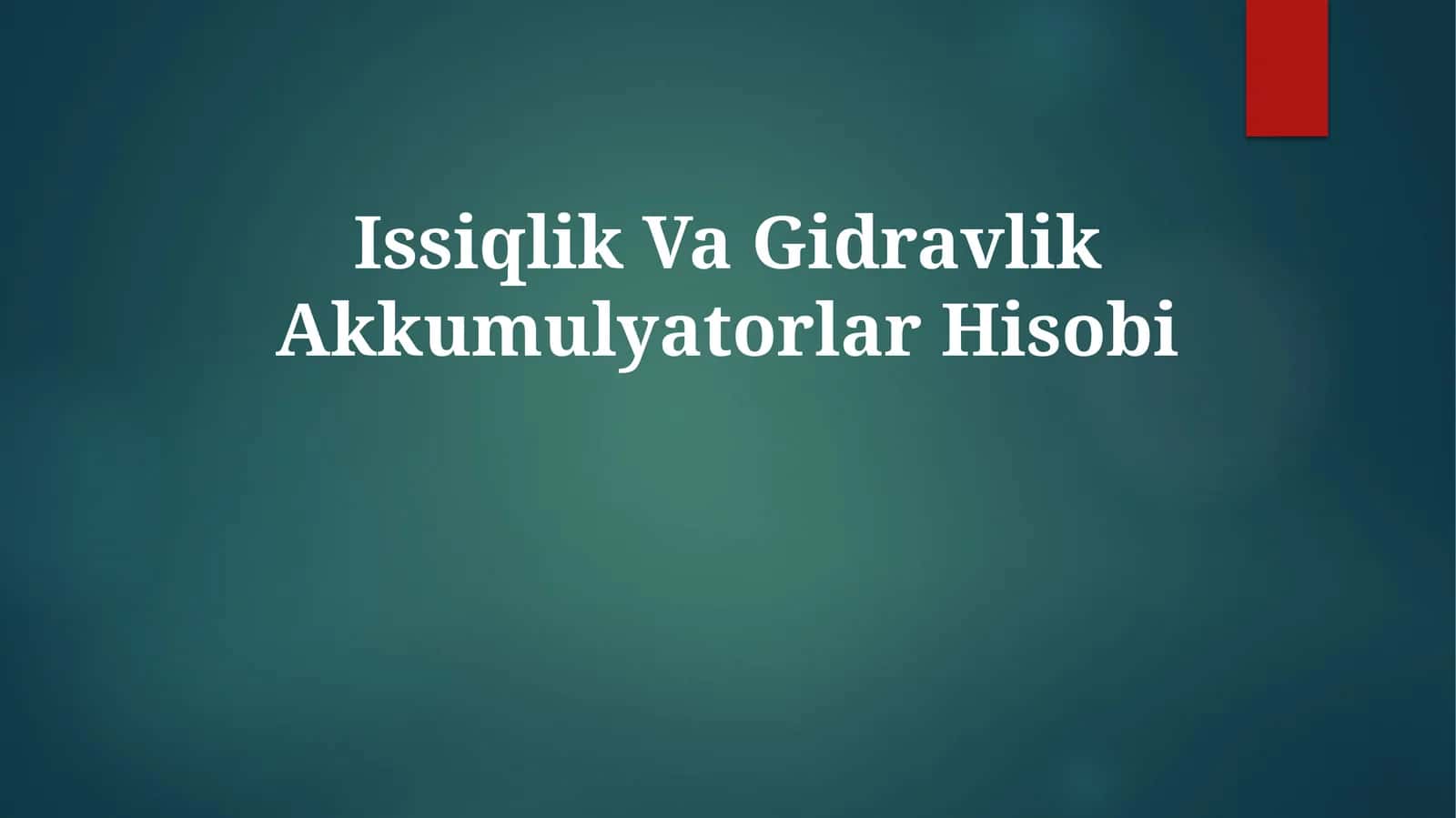 Issiqlik Va Gidravlik Akkumulyatorlar Hisobi 1