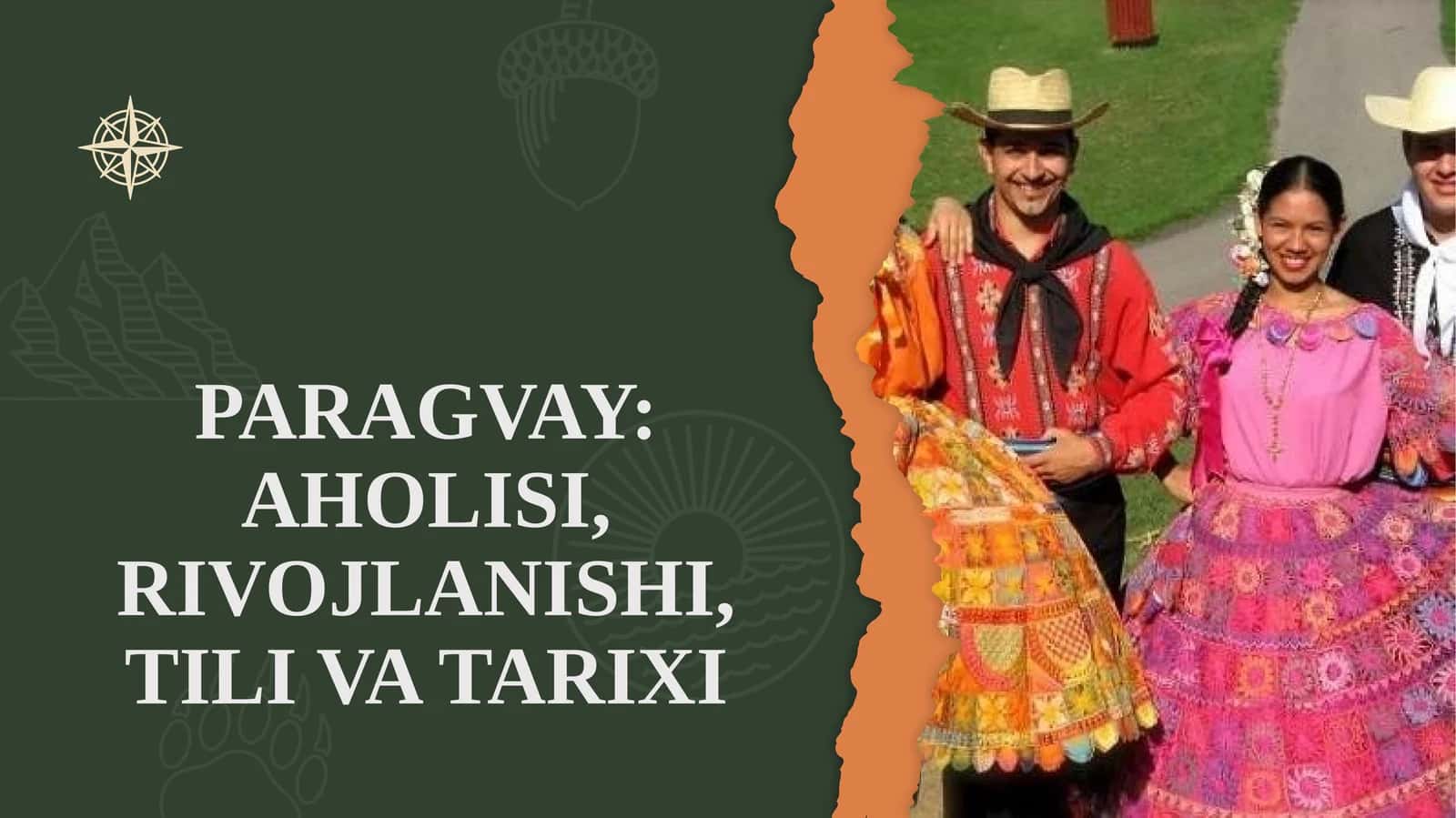 PARAGVAY: AHOLISI, RIVOJLANISHI, TILI VA TARIXI 1