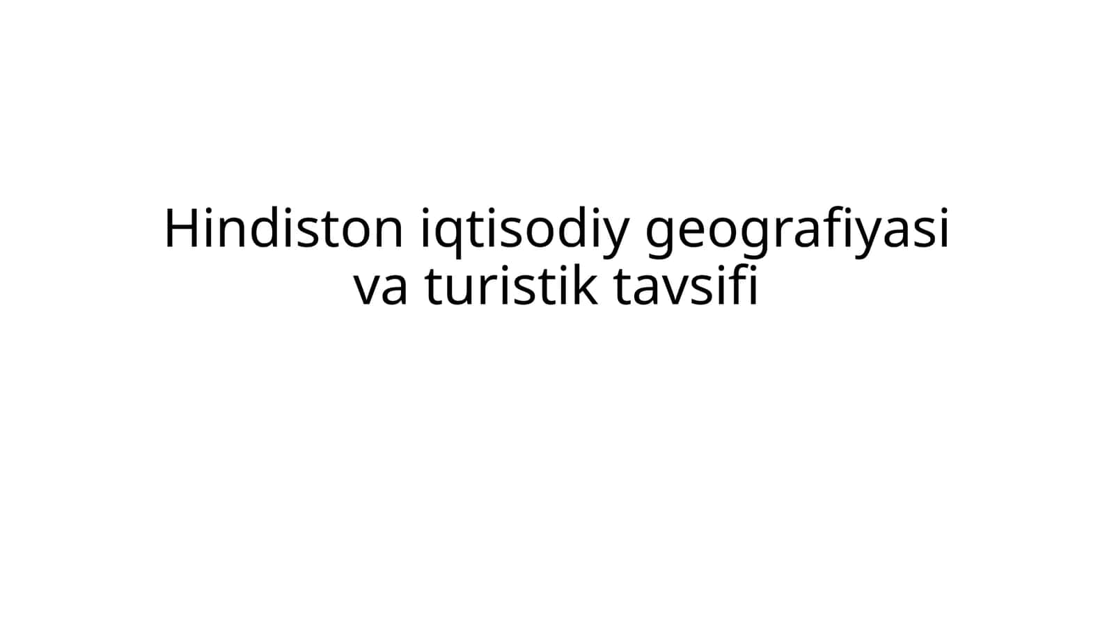 Hindiston iqtisodiy geografiyasi va turistik tavsifi 1