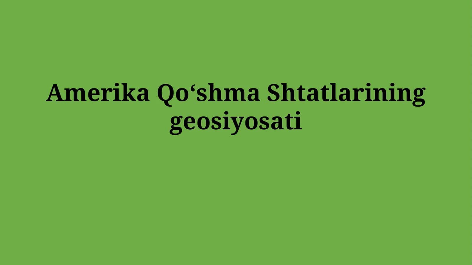 AQShning geosiyosiy mavqei 1
