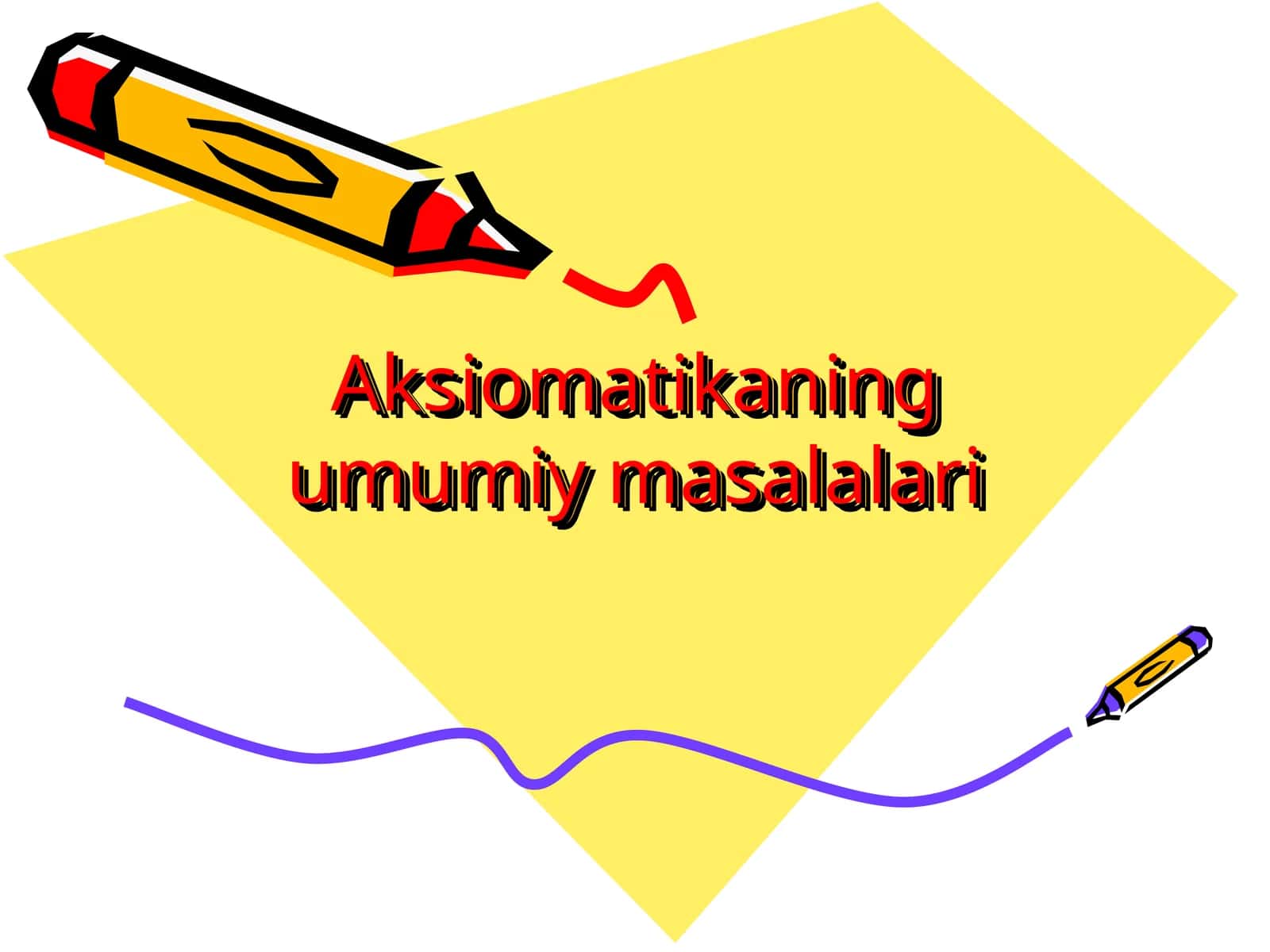 Aksiomatikaning umumiy masalalari 1