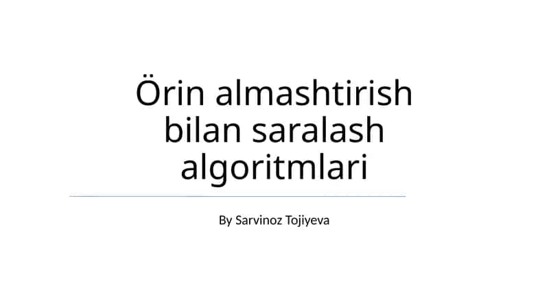 Örin almashtirish bilan saralash algoritmlari 1