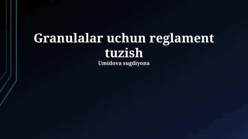 Granulalar uchun reglament tuzish 1