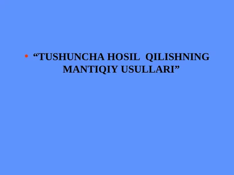 TUSHUNCHA HOSIL QILISHNING MANTIQIY USULLARI 1
