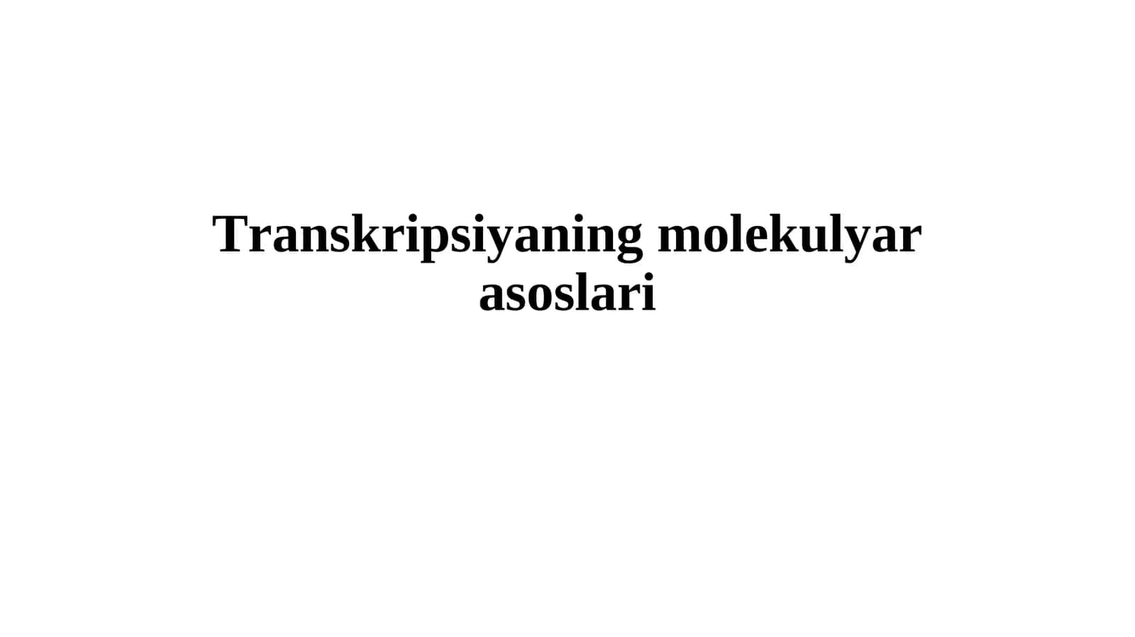 Transkripsiyaning molekulyar asoslari 1