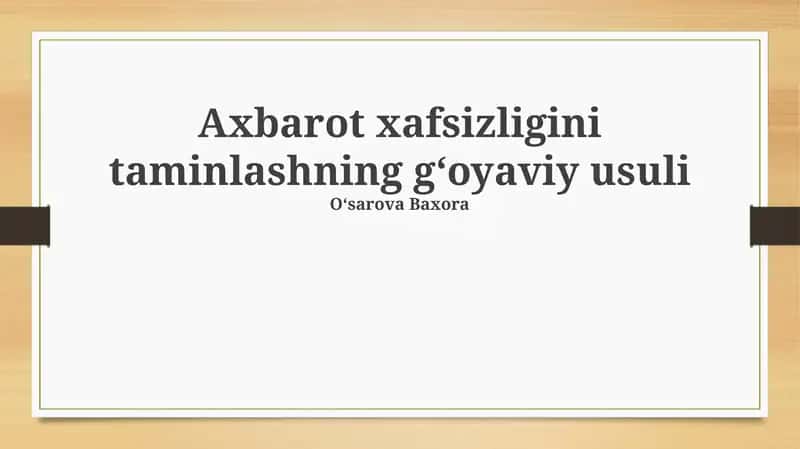 Axborot xafsizligini taminlashning gʻoyaviy usuli 1