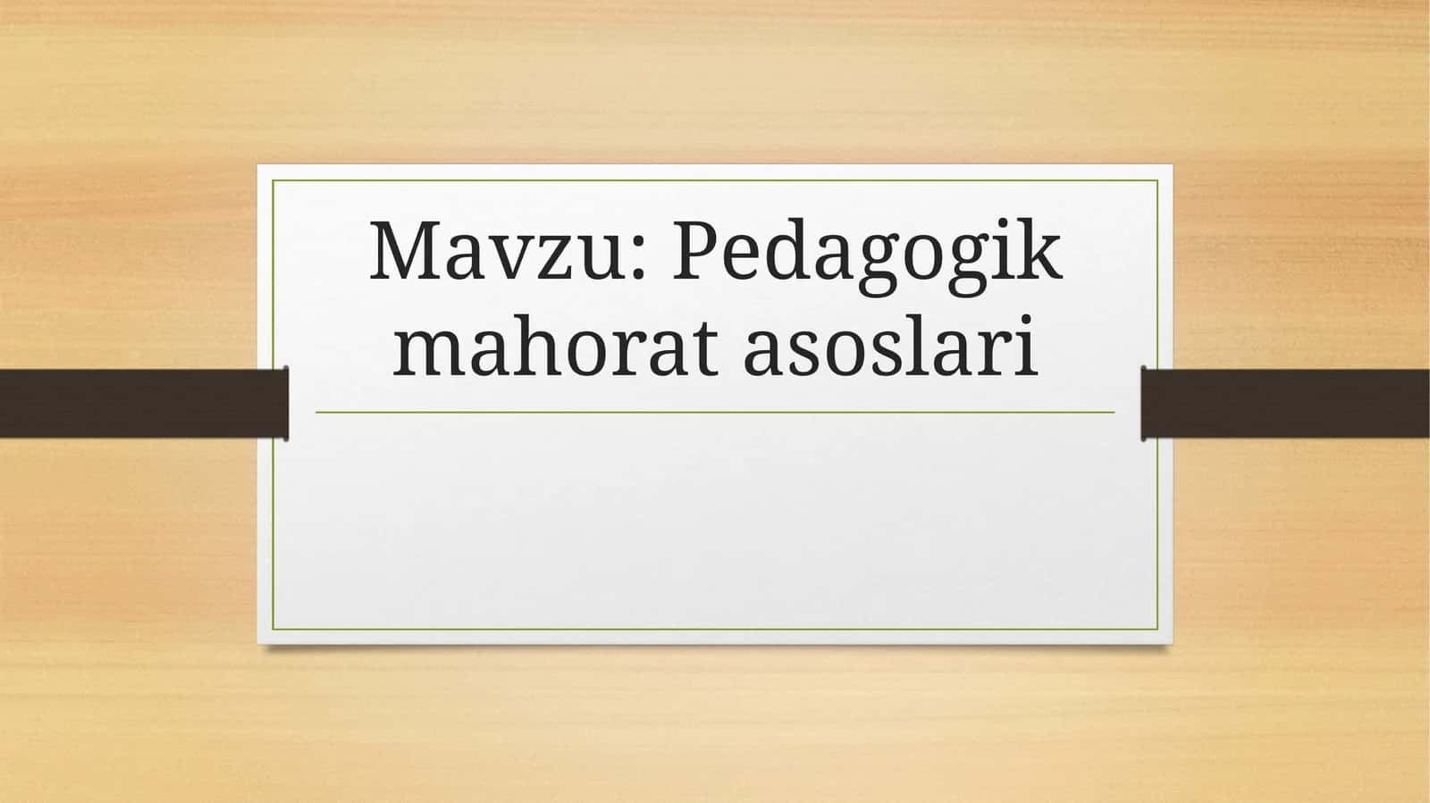 Pedagogik mahorat asoslari 1