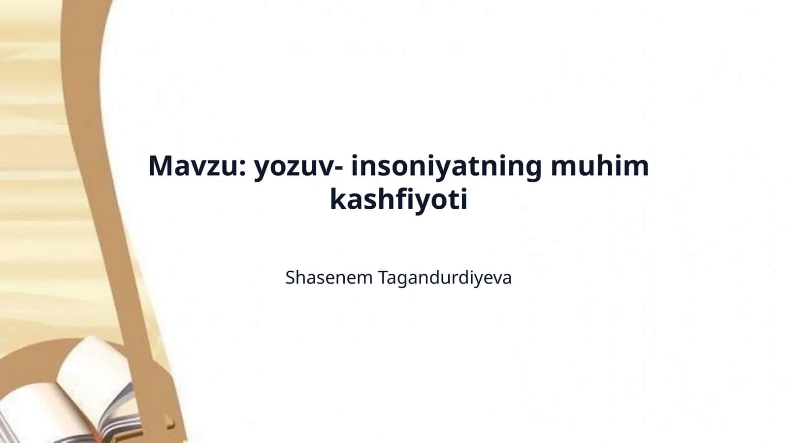 Mavzu: yozuv- insoniyatning muhim kashfiyoti 1