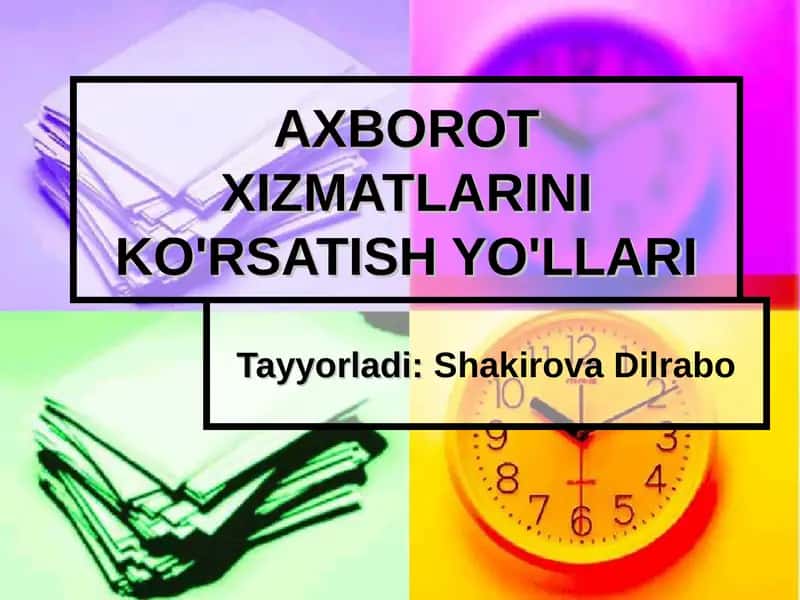 Axborot xizmatlarini ko'rsatish yo'llari 1