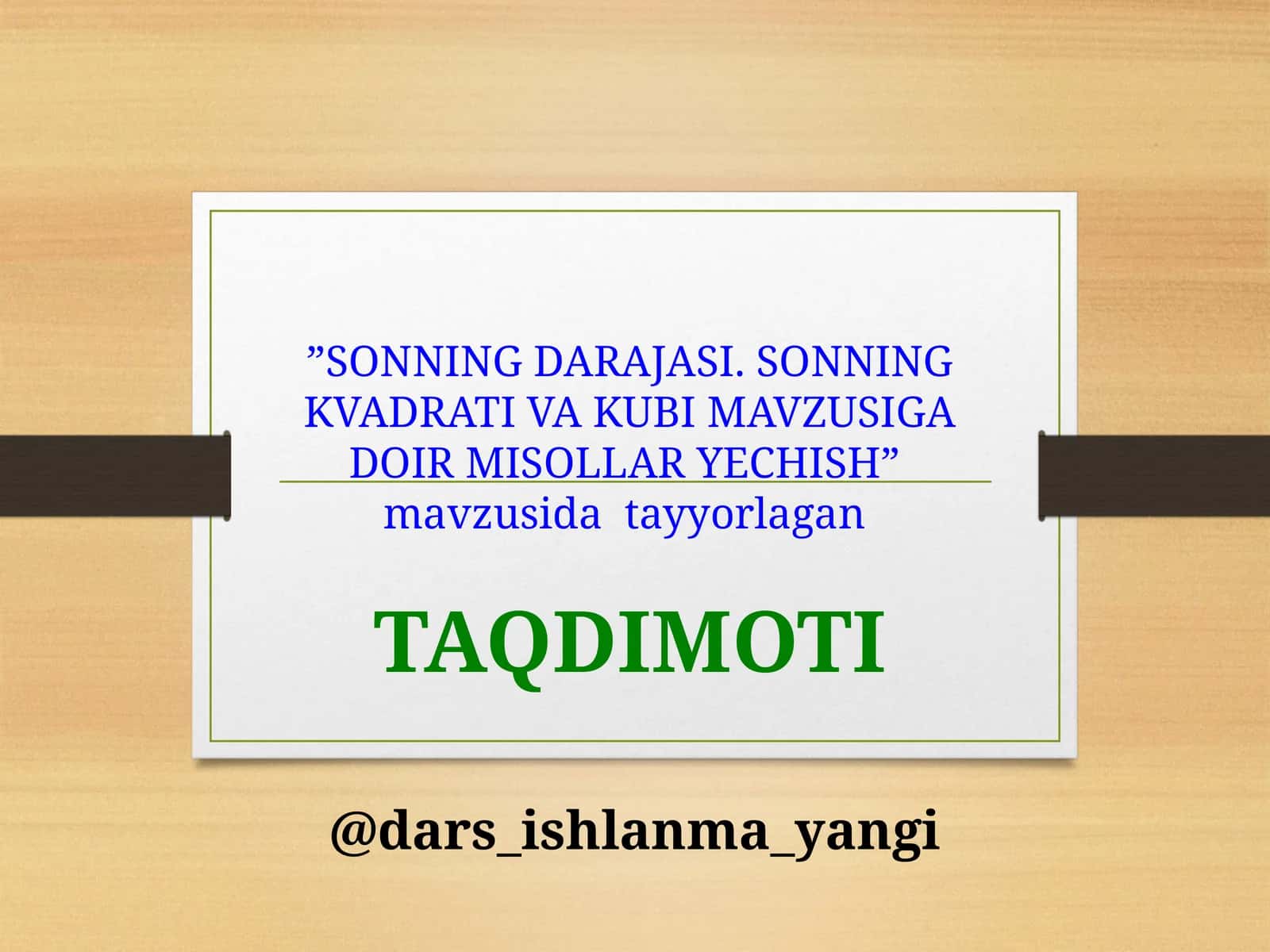 SONNING DARAJASI. SONNING KVADRATI VA KUBI MAVZUSIGA DOIR MISOLLAR YECHISH 1
