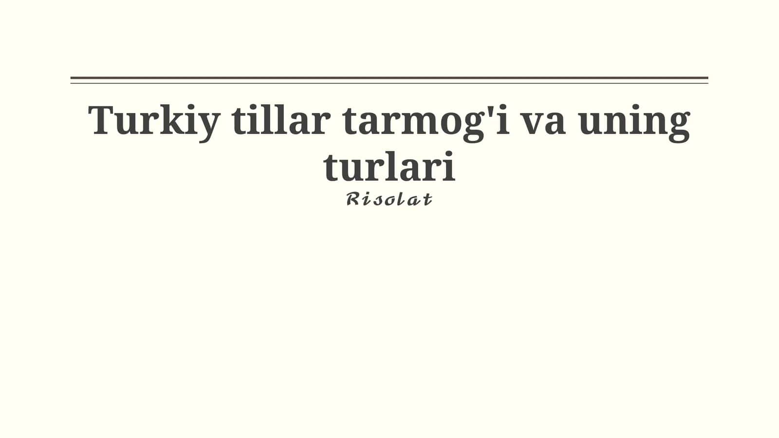 Turkiy tillar tarmog'i va uning turlari 1