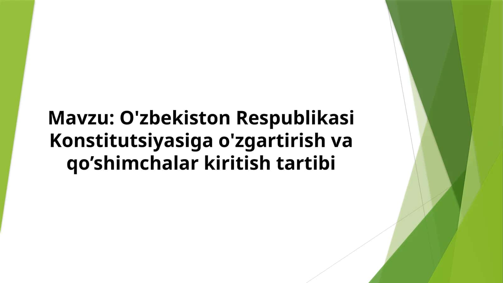 O'zbekiston Respublikasi Konstitutsiyasiga o'zgartirish va qo’shimchalar kiritish tartibi (2) 1
