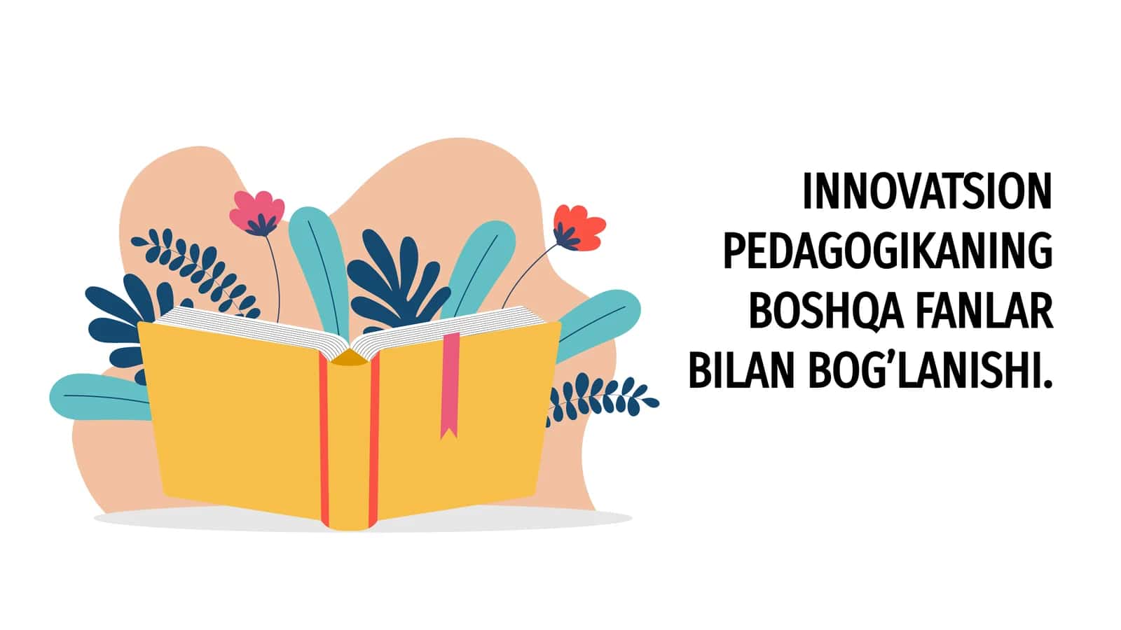 INNOVATSION PEDAGOGIKANING BOSHQA FANLAR BILAN BOG’LANISHI 1