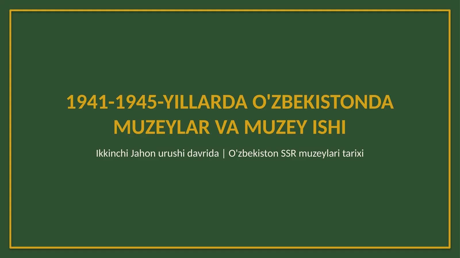 1941-1945-yillarda O'zbekistonda muzeylar va muzey ishi 1
