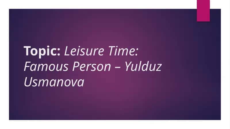 Leasure time Yulduz Usmonova 1