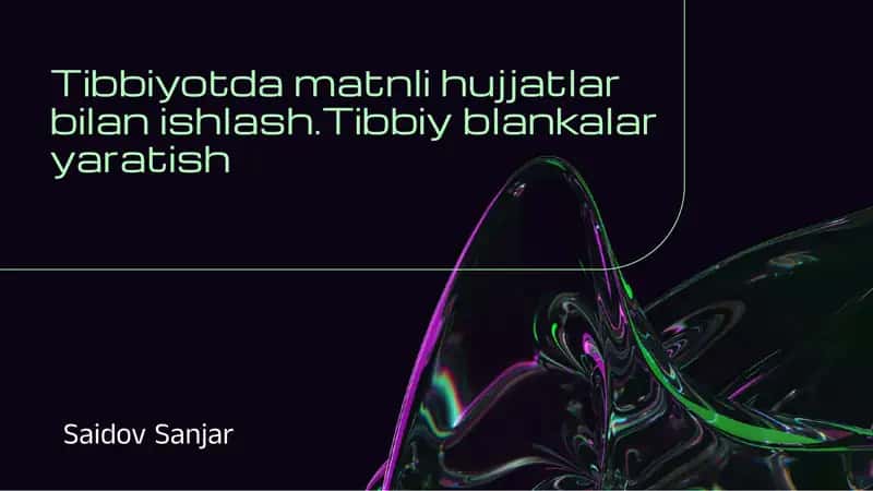 Tibbiyotda matnli hujjatlar bilan ishlash 1
