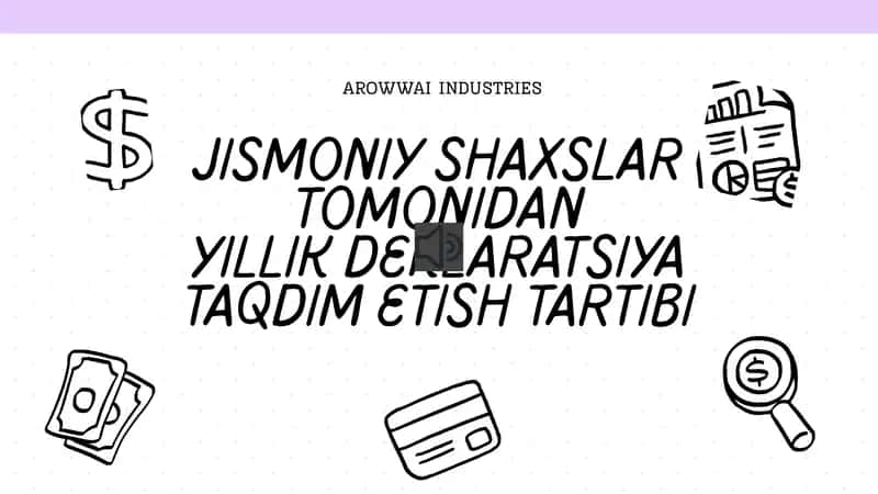 YILLIK DEKLARATSIYA VA UNI TAQDIM ETISH TARTIBI 1