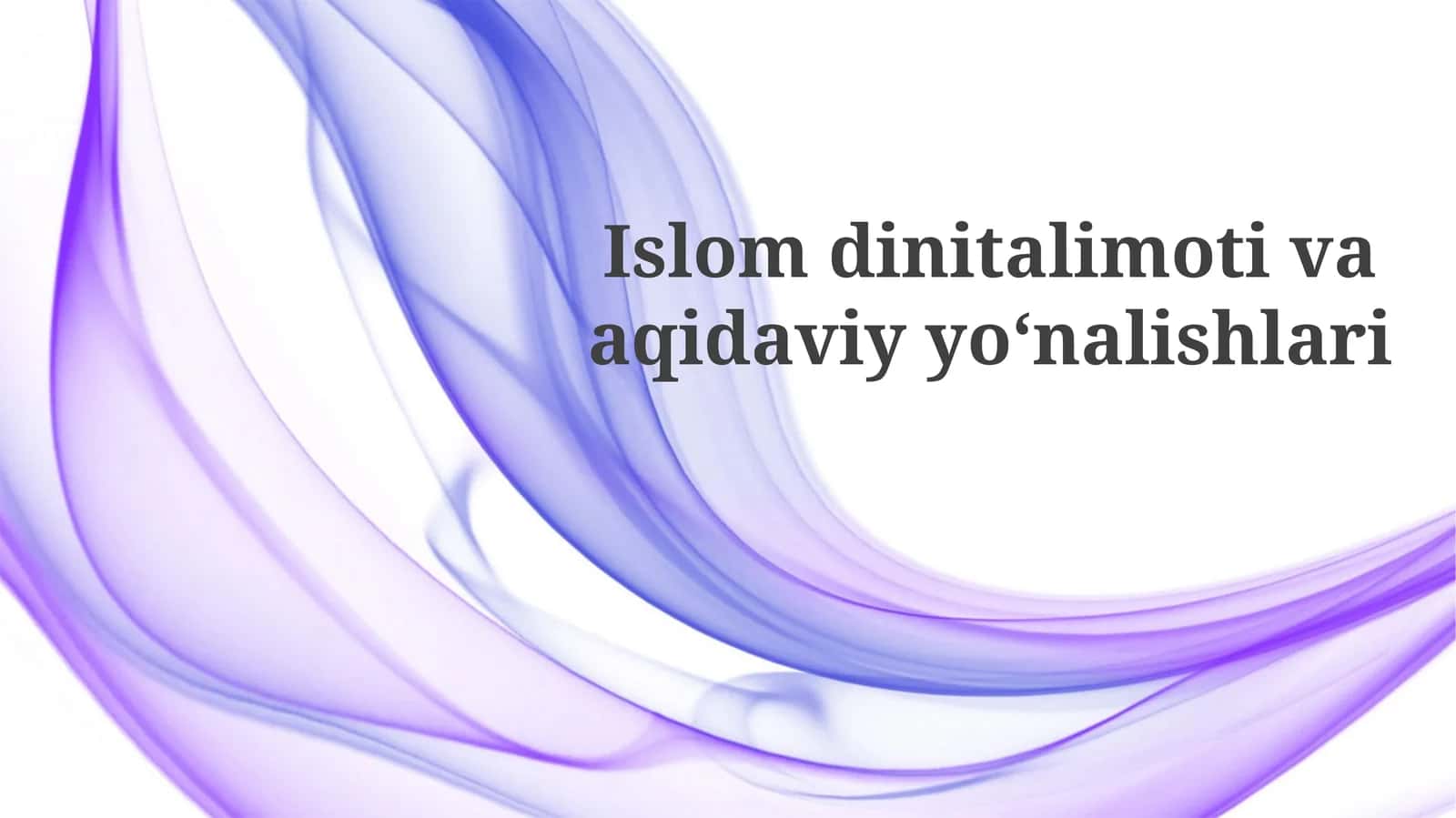 Islomdinitalimotivaaqidaviyyoʻnalishlari 1