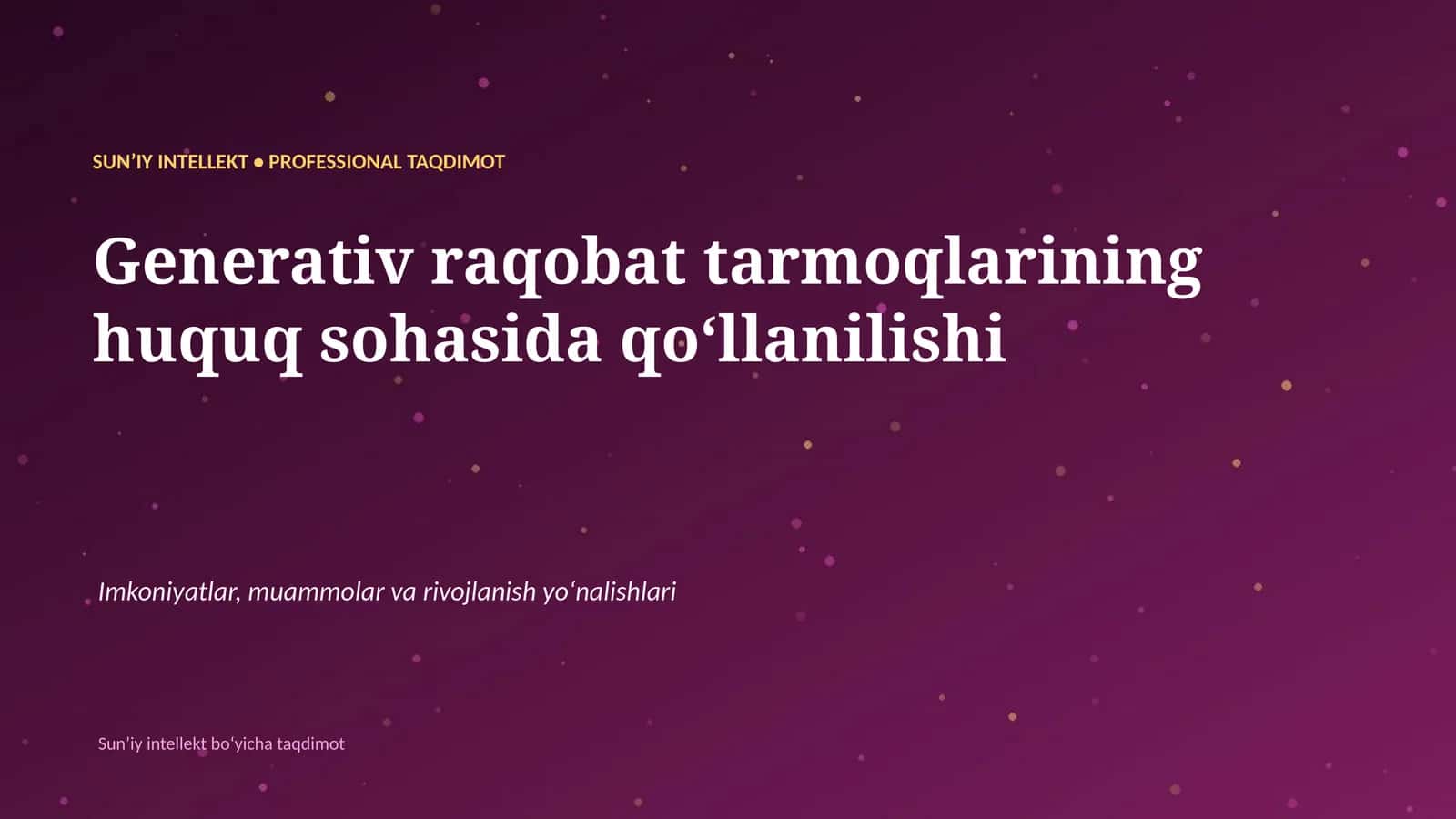 SUNʼIY INTELLEKT • PROFESSIONAL TAQDIMOT 1