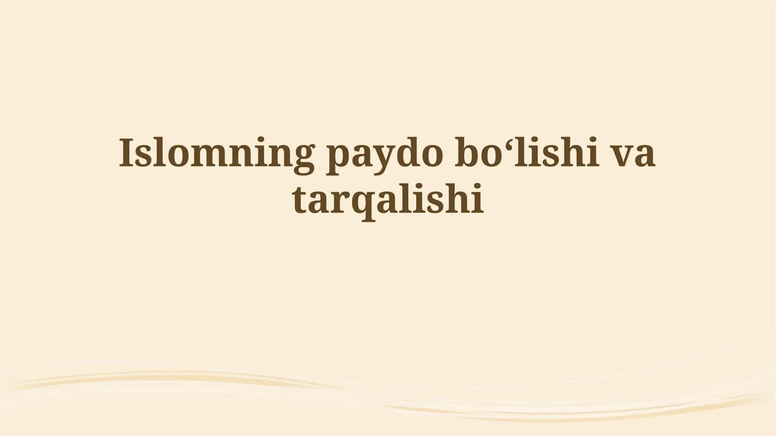 Islomning paydo boʻlishi va tarqalishi 1