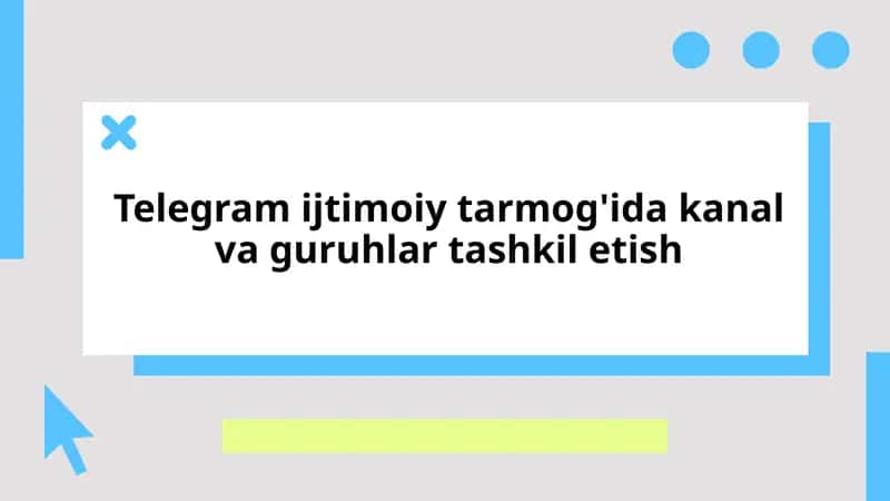 Telegram ijtimoiy tarmoqida kanallar va guruhlar 1