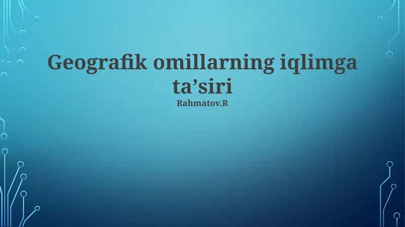 Geografik omillarning iqlimga ta'siri 1