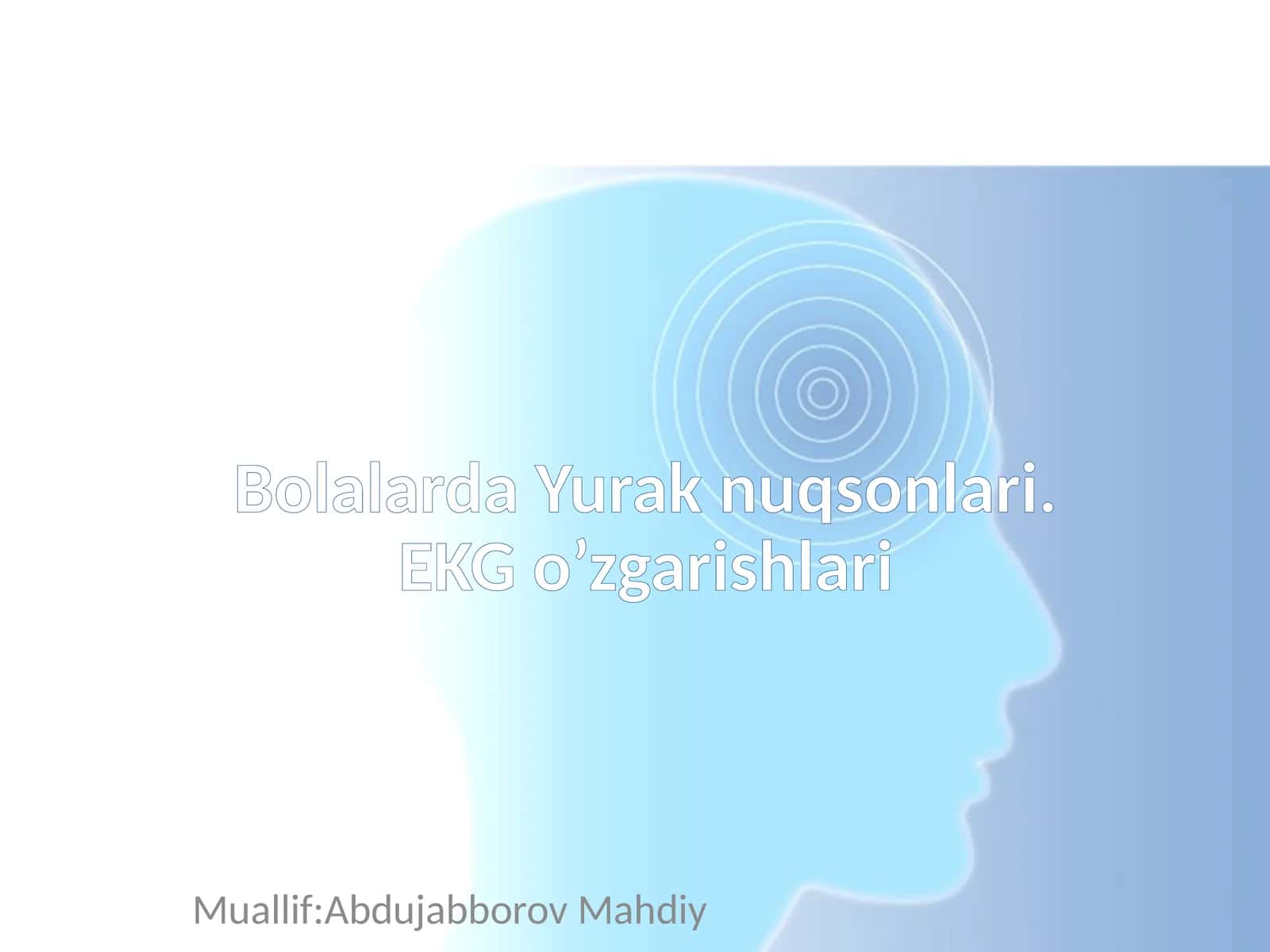 Bolalarda Yurak nuqsonlari.EKG o’zgarishlari 1