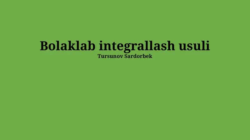 Bolaklab Integrallash Usuli 1