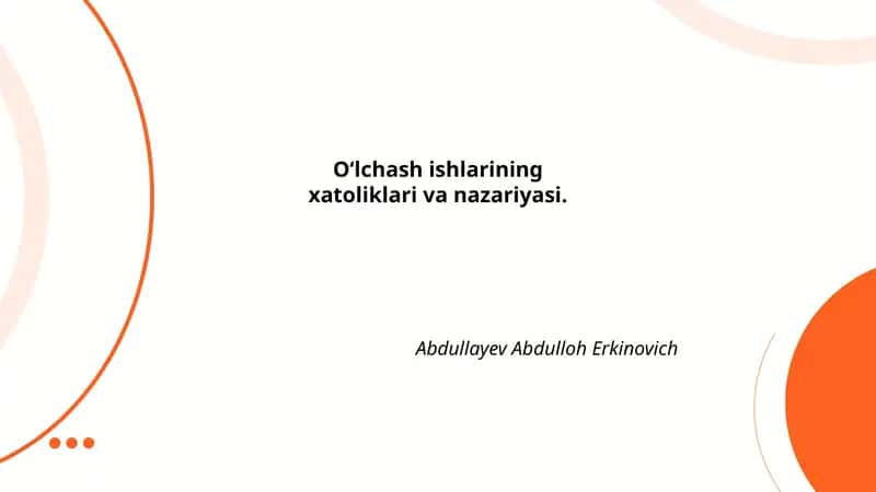 O‘lchash ishlarining xatoliklari va nazariyasi 1