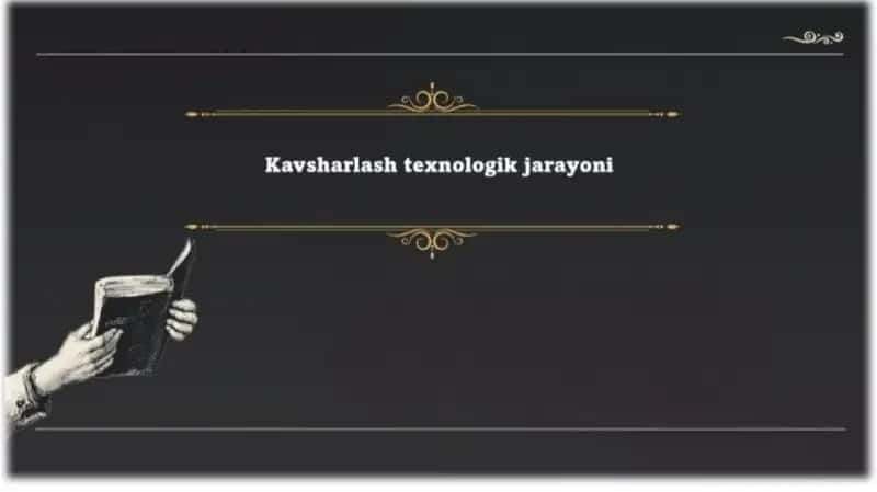 Kavsharlash texnologik jarayoni 1