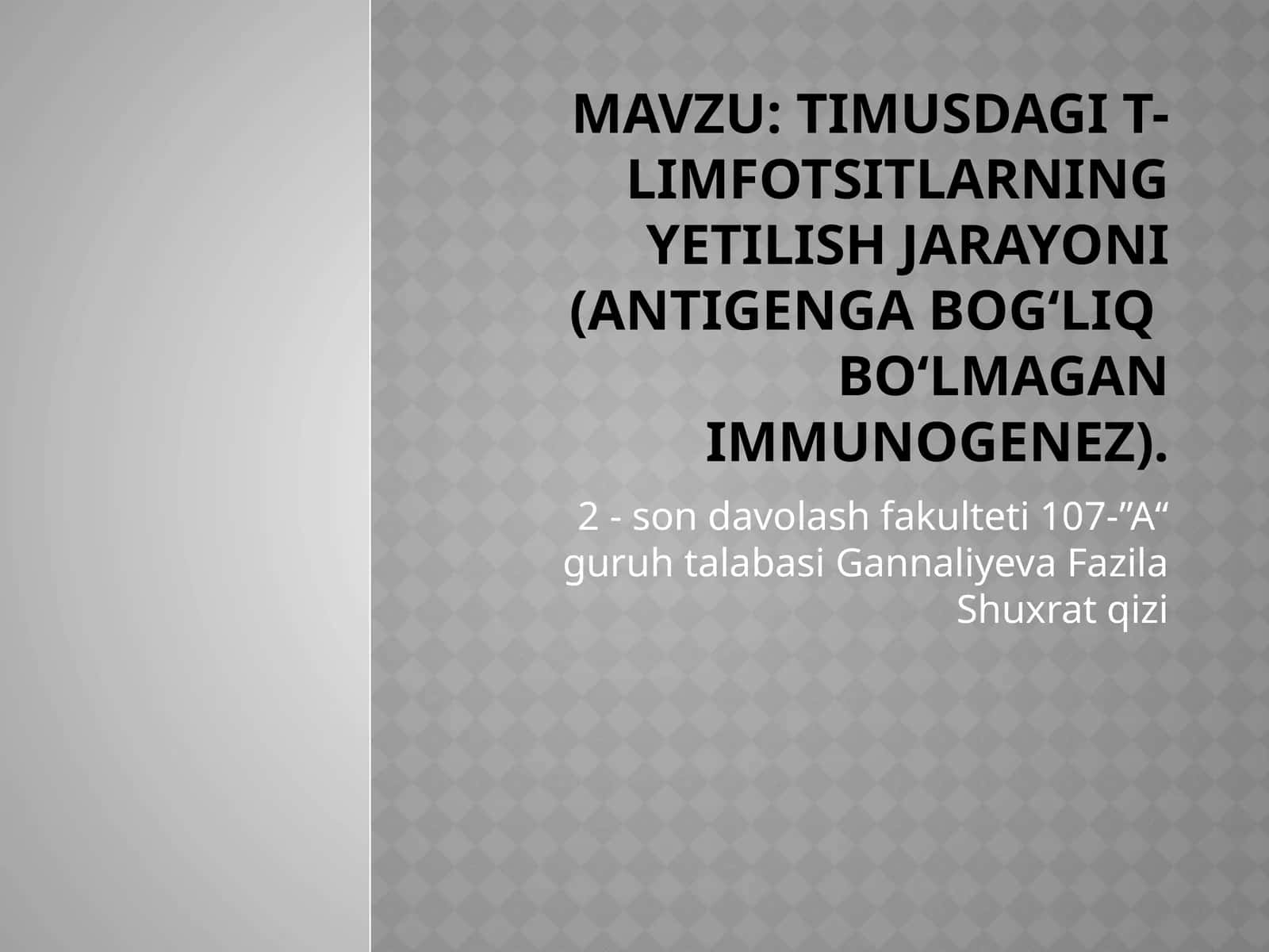 Timusdagi T-limfotsitlarning yetilish jarayoni (antigenga bog‘liqbo‘lmagan immunogenez) 1
