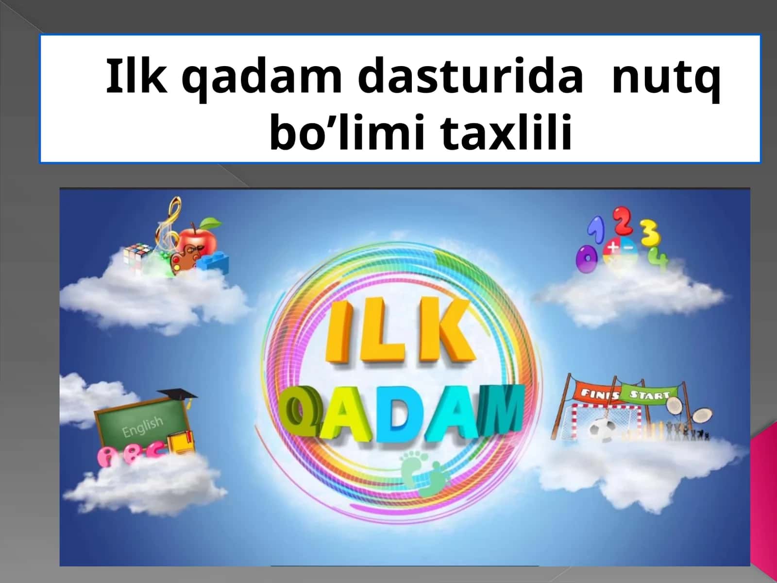 Ilk qadam dasturida nutq bo’limi tahlili 1