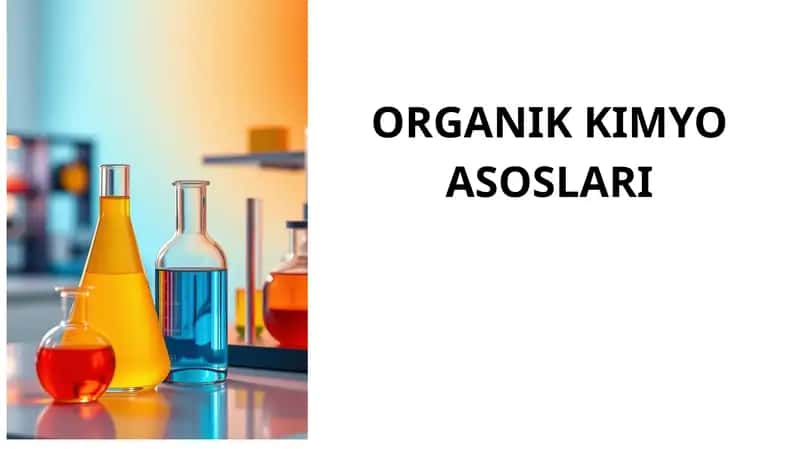 ORGANIK KIMYO ASOSLARI 1