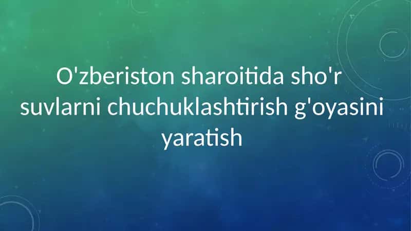 O'zberiston sharoiti sho'r suvlarni chuchuklashtirish 1