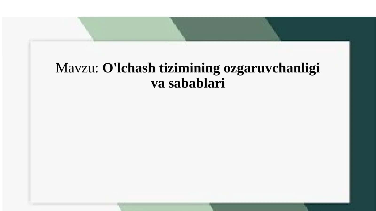 O'lchashtizimining ozgaruvchanligi va sabablari 1
