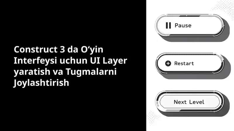 Construct-3-da-Oyin-Interfeysi-uchun-UI-Layer-yaratish-va-Tugmalarni-Joylashtirish 1