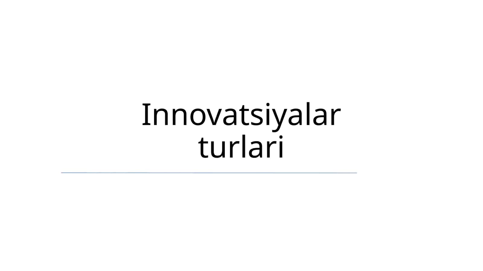 Innovatsiyalar turlari 1