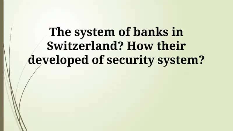Swiss Banking: A Historical Foundation of Security and Secrecy 1