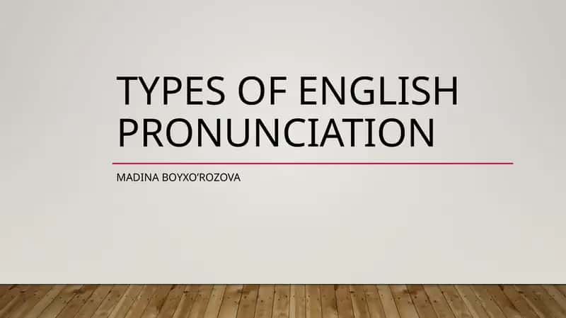 Types of English pronunciation 1