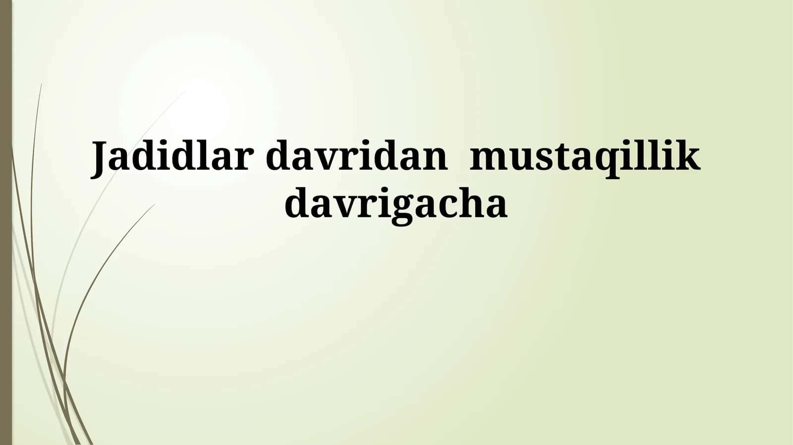 Jadidlar davridanmustaqillikdavrigacha 1
