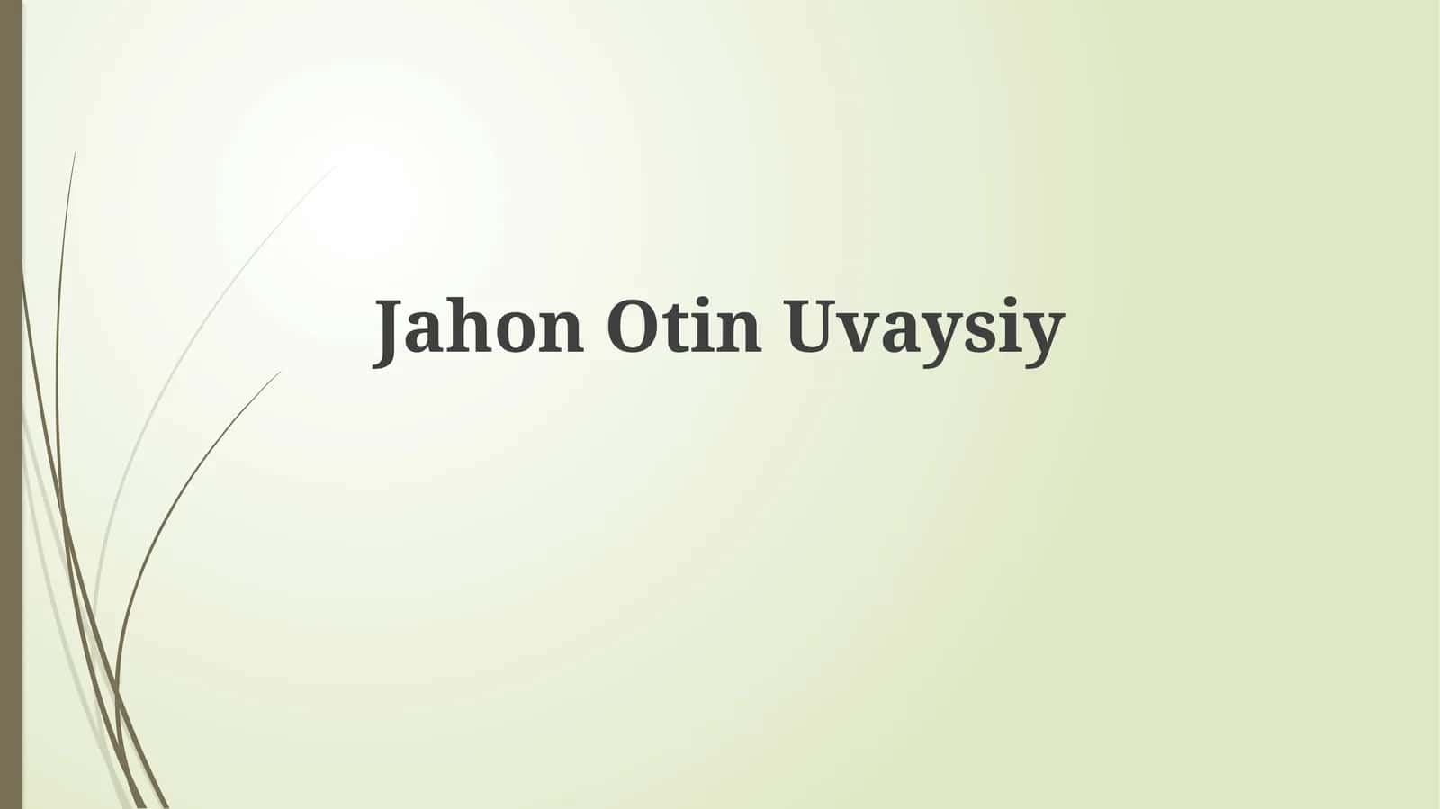 JahonOtinUvaysiy 1