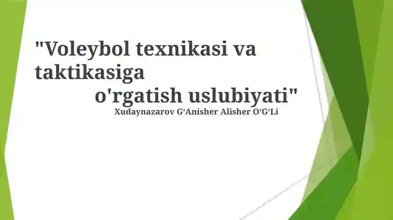 Voleybol texnikasi va taktikasiga o'rgatish uslubiyati