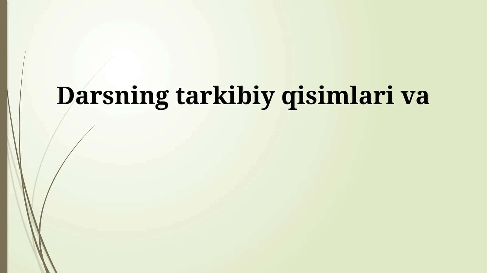 Darsning tarkibiy qisimlari va 1